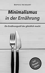 E-Book (epub) Minimalismus in der Ernährung von Sophie Heimgart