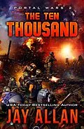 E-Book (epub) The Ten Thousand (Portal Wars, #2) von Jay Allan
