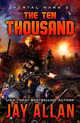 E-Book (epub) The Ten Thousand (Portal Wars, #2) von Jay Allan