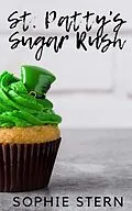E-Book (epub) St. Patty's Sugar Rush (Ashton Sweets, #3) von Sophie Stern