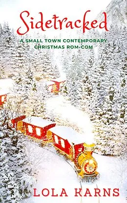 E-Book (epub) Sidetracked: A Small Town Contemporary Rom-Com von Lola Karns