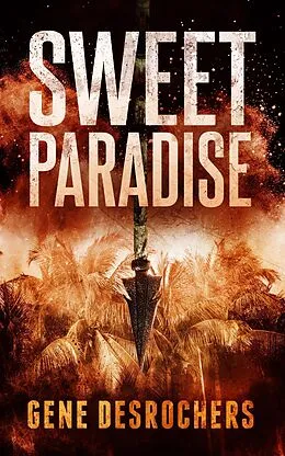 E-Book (epub) Sweet Paradise (Boise Montague, #2) von Gene Desrochers