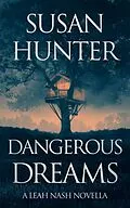 E-Book (epub) Dangerous Dreams: A Leah Nash Prequel Novella von Susan Hunter