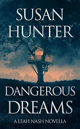 E-Book (epub) Dangerous Dreams: A Leah Nash Prequel Novella von Susan Hunter