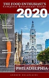 E-Book (epub) 2020 Philadelphia Restaurants (The Food Enthusiast's Complete Restaurant Guide) von Andrew Delaplaine