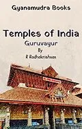 E-Book (epub) The Temples of India : Guruvayur von Radhakrishnan R