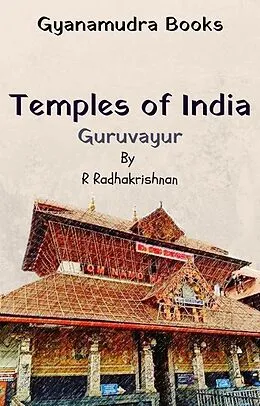 E-Book (epub) The Temples of India : Guruvayur von Radhakrishnan R