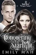 E-Book (epub) Conquering Starlight (The Sunrise Prophecy, #3) von Emily Mah