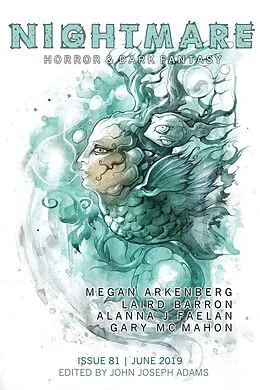 E-Book (epub) Nightmare Magazine, Issue 81 (June 2019) von John Joseph Adams, Laird Barron, Megan Arkenberg