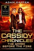 E-Book (epub) The Cassidy Chronicles - The Spark Before the Fire von Adam Gaffen