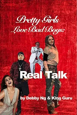 E-Book (epub) Pretty Girls Love Bad Boys: Real Talk von Debby Ng, King Guru