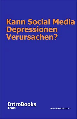 E-Book (epub) Kann Social Media Depressionen Verursachen? von IntroBooks Team