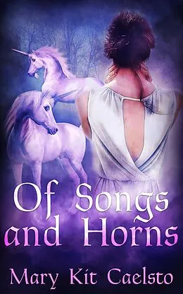 E-Book (epub) Of Songs and Horns: A Radio Arcanum Novella von Mary Kit Caelsto