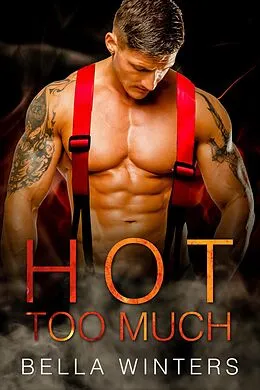 E-Book (epub) Hot Too Much (Forbidden Heat, #5) von Bella Winters