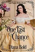 E-Book (epub) One Last Chance (Last Chance Brides, #1) von Diana Bold