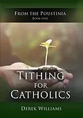 E-Book (epub) Tithing for Catholics (From the Poustinia, #1) von Derek Williams