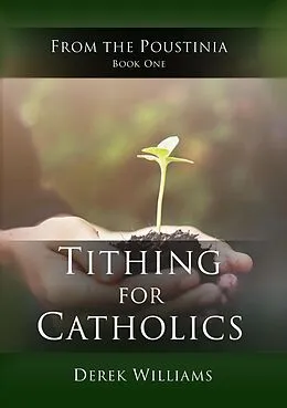 E-Book (epub) Tithing for Catholics (From the Poustinia, #1) von Derek Williams