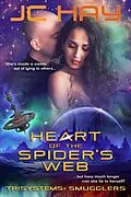 E-Book (epub) Heart of the Spider's Web (TriSystems: Smugglers, #1) von Jc Hay