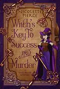 E-Book (epub) Witch's Key to Success and Murder (A Sage Moon Mystery, #1) von Nicolette Pierce