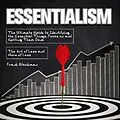 E-Book (epub) Essentialism:The Ultimate Guide to Identifying the Essential Things, Focus on and Getting Them Done | The Art of Less and More of Less von Frank Blackman