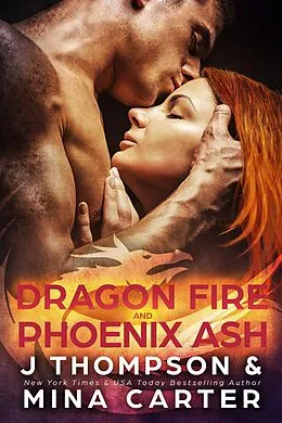 E-Book (epub) Dragon Fire and Phoenix Ash (Dragon's Council, #5) von M. Carter, J. Thompson