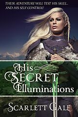 eBook (epub) His Secret Illuminations (The Warrior's Guild, #1) de Scarlett Gale