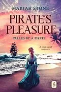 E-Book (epub) Pirate's Pleasure (Called by a Pirate, #2) von Mariah Stone