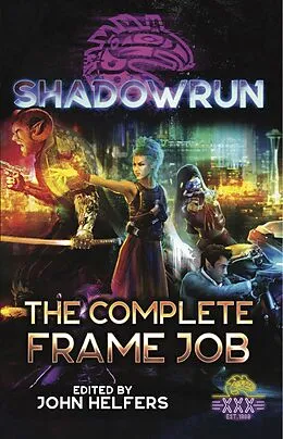 E-Book (epub) Shadowrun: The Complete Frame Job von Dylan Birtolo, Brooke Chang, Bryan Cp Steele