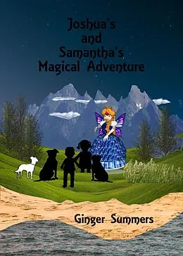 E-Book (epub) Joshua and Samantha's Magical Adventure von Ginger A. Summers