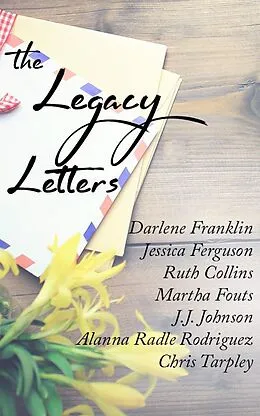 E-Book (epub) Legacy Letters von Darlene Franklin, Jessica Ferguson, Ruth Collins