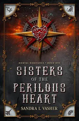 E-Book (epub) Sisters of the Perilous Heart (Mortal Heritance, #1) von Sandra L. Vasher