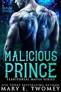 E-Book (epub) Malicious Prince (Territorial Mates, #3) von Mary E. Twomey