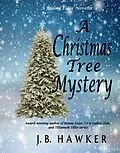 E-Book (epub) A Christmas Tree Mystery (Bunny Elder Series) von J. B. Hawker
