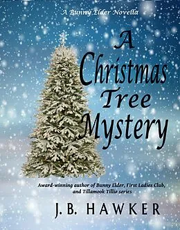 E-Book (epub) A Christmas Tree Mystery (Bunny Elder Series) von J. B. Hawker