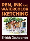 E-Book (epub) Pen, Ink and Watercolor Sketching von Shirish D