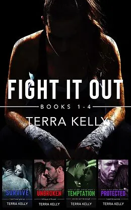 E-Book (epub) Fight It Out Box Set Books 1-4 von Terra Kelly