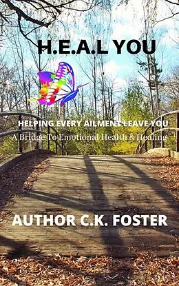 E-Book (epub) H.E.A.L You (Helping Every Ailment Leave You) von C. K. Foster