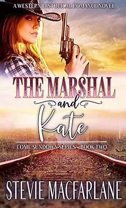 E-Book (epub) The Marshal and Kate (Come Sundown, #2) von Stevie MacFarlane