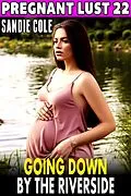 E-Book (epub) Going Down By The Riverside : Pregnant Lust 22 (Pregnancy Erotica Rough Sex Erotica) von Millie King