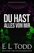 E-Book (epub) Du hast alles von mir (Für Immer, #23) von E. L. Todd