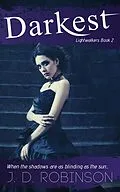 E-Book (epub) Darkest (Lightwalkers, #2) von J. D. Robinson