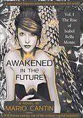 E-Book (epub) Awakened in the Future: The Rise of Isabel Bella Monte von Mario Cantin