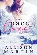 E-Book (epub) The Pace of Love (The Adventure Girls of Cascade Falls) von Allison Martin, Trish Martin