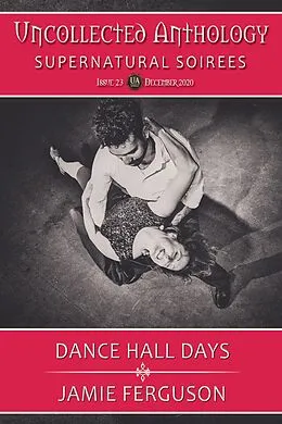 E-Book (epub) Dance Hall Days (Uncollected Anthology, #23) von Jamie Ferguson