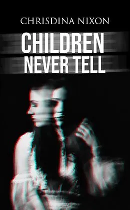 E-Book (epub) Children Never Tell von Chrisdina Nixon