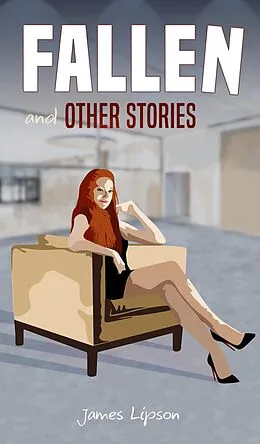 E-Book (epub) Fallen and Other Stories von James Lipson
