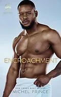 E-Book (epub) Encroachment (Love By the Yard, #5) von Michel Prince