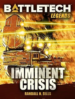 E-Book (epub) BattleTech Legends: Imminent Crisis von Randall N. Bills