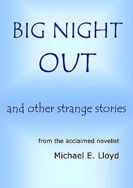 E-Book (epub) Big Night Out and Other Strange Stories von Michael E. Lloyd
