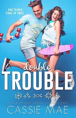 E-Book (epub) Double Trouble (Troublemaker Series) von Cassie Mae
